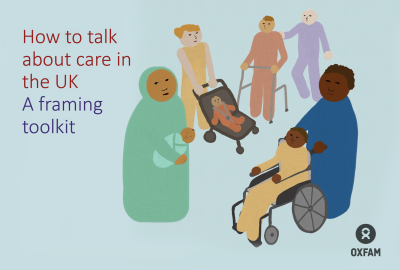 How to talk about care in the UK. A framing toolkit