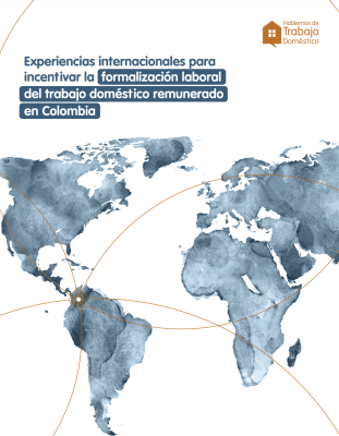 Experiencias internacionales para incentivar la formalización laboral del trabajo doméstico remunerado en Colombia