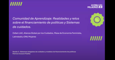 Sesión 3 - Comunidad de Aprendizaje: Sistemas de cuidados y modelos de financiamiento de políticas (ES)