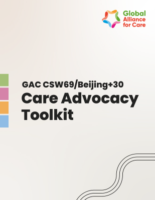 GAC CSW69/Beijing+30. Care Advocacy Toolkit