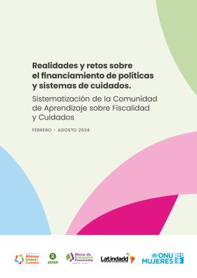 Sistematización de la Comunidad de Aprendizaje sobre sobre Fiscalidad y Cuidados: Realidades y retos sobre el financiamiento de políticas y sistemas de cuidados.