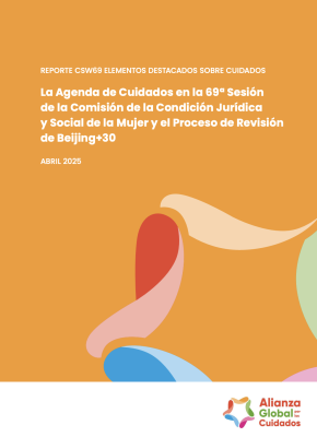 The Care Agenda in the 69th Session of the Commission on the Status of Women and Beijing+30 Review Process