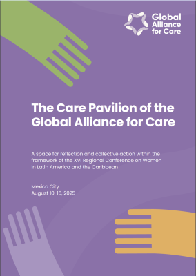 Agenda de la Alianza Global por los Cuidados en la XVI Conferencia Regional sobre la Mujer de América Latina y el Caribe: Pabellón de los Cuidados y eventos paralelos oficiales