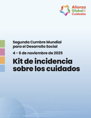 Kit de incidencia sobre cuidados: Segunda Cumbre Mundial para el Desarrollo Social (Noviembre 4-6, 2025)