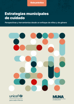 Estrategias municipales de cuidado. Perspectivas y herramientas desde un enfoque de niñez y de género