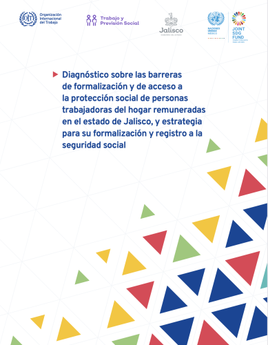 Diagnóstico sobre las barreras de formalización y de acceso a la protección social de personas trabajadoras del hogar remuneradas en el estado de Jalisco, y estrategia para su formalización y registro a la seguridad social