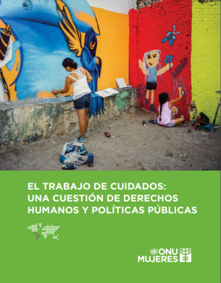 EL TRABAJO DE CUIDADOS: UNA CUESTIÓN DE DERECHOS HUMANOS Y POLÍTICAS PÚBLICAS