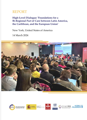 Report: High-Level Dialogue: 'Foundations for a Bi-Regional Pact of Care between Latin America, the Caribbean, and the European Union'